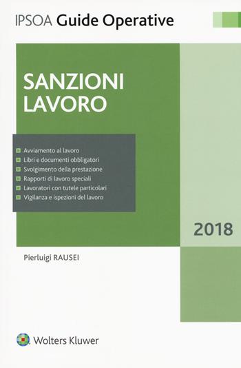 Sanzioni lavoro - Pierluigi Rausei - Libro Ipsoa 2018, Guide operative | Libraccio.it