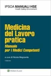 Medicina del lavoro pratica. Manuale per i medici competenti