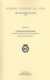 Antiquorum philosophia. Un ricordo di Giovanni Pugliese Carratelli. Convegno (Roma, 28-29 novembre 2011)