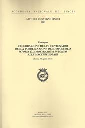 Celebrazione del IV centenario della pubblicazione dell'opuscolo Istoria e dimostrazioni intorno alle macchie solari (Roma, 15 aprile 2013)