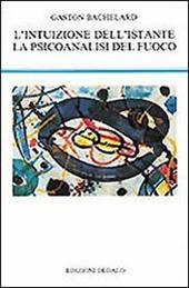 L' intuizione dell'istante-La psicoanalisi del fuoco