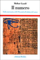 Il numero. Dalla matematica delle piramidi all'infinito di Cantor