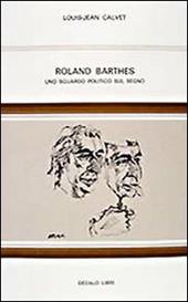 Roland Barthes. Uno sguardo politico sul segno