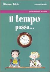 Il tempo passa.... Ediz. illustrata