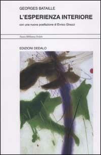 L' esperienza interiore - Georges Bataille - Libro edizioni Dedalo 2002, Nuova biblioteca Dedalo | Libraccio.it