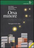 Orsa minore. Navigare tra le idee. Per il biennio dei Licei e degli Ist. Tecnici