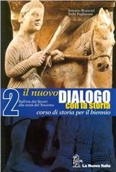 Nuovo dialogo con la storia. Per il biennio delle Scuole superiori. Vol. 2: Dall'età dei Severi alla metà del Trecento.