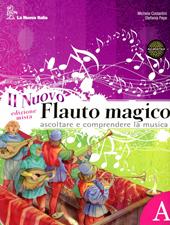 Il nuovo flauto magico. Con Ascoltare e comprendere la musica-Fare musica. Con DVD-ROM. Con espansione online