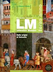 LM. Con esame di Stato. Con espansione online. Vol. 1: Dalle origini al Seicento.