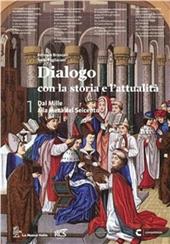 Dialogo con la storia e l'attualità. Con e-book. Con espansione online. Vol. 1: Dal Mille all'età del Seicento.
