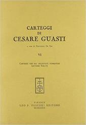 Carteggi di Cesare Guasti. Vol. 6: Carteggi con gli archivisti fiorentini