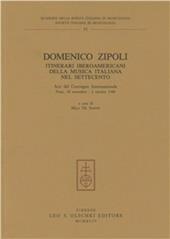 Domenico Zipoli. Itinerari iberoamericani della musica italiana nel Settecento. Atti del Convegno internazionale (Prato, 30 settembre-2 ottobre 1988)