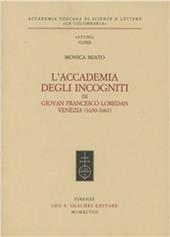 L'Accademia degli Incogniti di Giovan Francesco Loredan. Venezia (1630-1661)