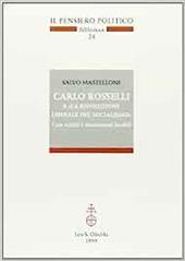 Carlo Rosselli e «La rivoluzione liberale del socialismo». Con scritti e documenti inediti