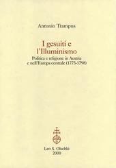 I gesuiti e l'illuminismo. Politica e religione in Austria e nell'Europa centrale (1773-1798)