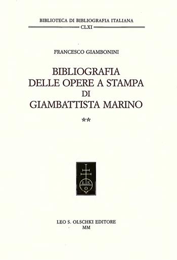 Bibliografia delle opere a stampa di Giambattista Marino - Francesco Giambonini - Libro Olschki 2000, Biblioteca di bibliografia italiana | Libraccio.it