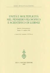 Unità e molteplicità nel pensiero filosofico e scientifico di Leibniz. Atti del Simposio internazionale (Roma, 3-5 ottobre 1996)