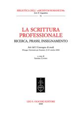 La scrittura professionale. Ricerca, prassi, insegnamento. Atti del 1º Convegno di studi (Perugia, 23-25 ottobre 2000)
