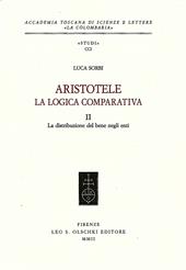Aristotele. La logica comparativa. Vol. 2: La distribuzione del bene negli enti