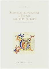Statuti e legislazione a Firenze dal 1355 al 1415. Lo statuto cittadino del 1409