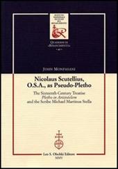 Nicolaus Scutellius O.S.A. as pseudo-pletho. The sixteenth century treatise «Pletho in Aristotelem» and the Scribe Michael Martinus Stella