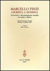 Marcello Finzi giurista a Modena. Università e discriminazione razziale tra storia e diritto. Atti del Convegno di studi (Modena, 27 gennaio 2005)