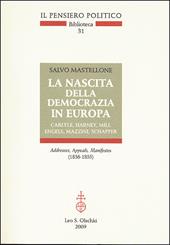 La nascita della democrazia in Europa. Carlyle, Harney, Mill, Engels, Mazzini, Schapper. Addresses, Appeals, Manifestos (1836-1855)