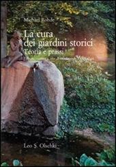 La cura dei giardini storici. Teoria e prassi