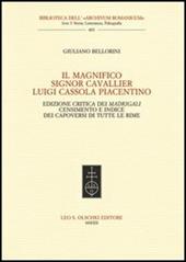 Il Magnifico Signor Cavallier Luigi Cassola Piacentino. Ediz. critica