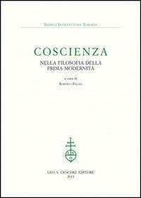 Coscienza nella filosofia della prima modernità  - Libro Olschki 2013, Lessico intellettuale europeo | Libraccio.it