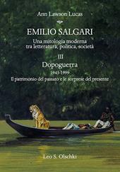 Emilio Salgari. Una mitologia moderna tra letteratura, politica, società. Vol. 3: Dopoguerra 1943-1999. Il patrimonio del passato e le sorprese del presente.