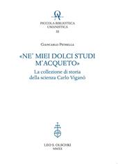 «Ne' miei dolci studi m'acqueto». La collezione di storia delle scienze di Carlo Viganò