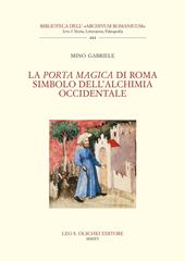 La Porta Magica di Roma Simbolo dell'alchimia occidentale. Nuova ediz.