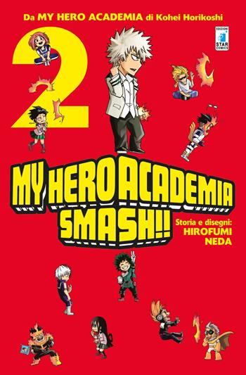 My Hero Academia Smash!!. Vol. 2 - Kohei Horikoshi - Libro Star Comics 2018, Dragon | Libraccio.it