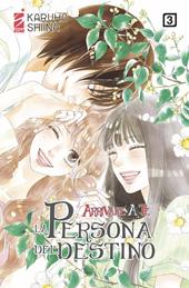 La persona del destino. Arrivare a te. Vol. 3