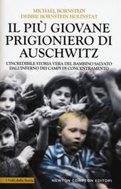 Il più giovane prigioniero di Auschwitz. L'incredibile storia vera del bambino salvato dall'inferno dei campi di concentramento