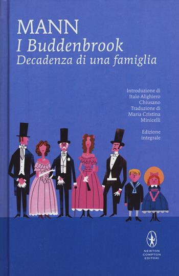 I Buddenbrook. Decadenza di una famiglia. Ediz. integrale - Thomas Mann - Libro Newton Compton Editori 2018, Grandi tascabili economici | Libraccio.it