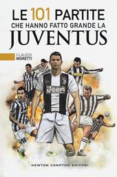 Le 101 partite che hanno fatto grande la Juventus