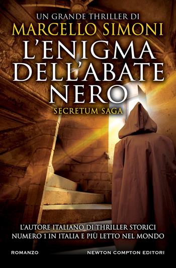 L' enigma dell'abate nero. Secretum saga - Marcello Simoni - Libro Newton Compton Editori 2019, Nuova narrativa Newton | Libraccio.it