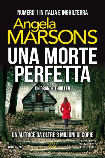 Una morte perfetta - Angela Marsons - Libro Newton Compton Editori 2020, King | Libraccio.it