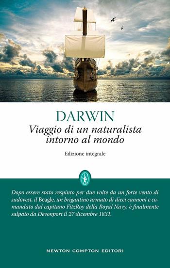 Viaggio di un naturalista intorno al mondo. Ediz. integrale - Charles Darwin - Libro Newton Compton Editori 2022, Classici moderni Newton | Libraccio.it