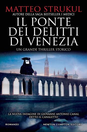 Il ponte dei delitti di Venezia - Matteo Strukul - Libro Newton Compton Editori 2023, Nuova narrativa Newton | Libraccio.it