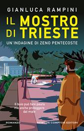 Il mostro di Trieste. Un'indagine di Zeno Pentecoste