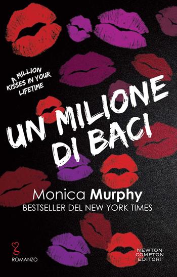 Un milione di baci - Monica Murphy - Libro Newton Compton Editori 2023, Anagramma | Libraccio.it