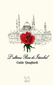 L'ultima rosa di Istanbul