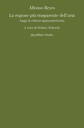 La regione più trasparente dell'aria. Saggi di cultura ispanoamericana