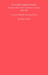 La realtà rappresentata. Antologia della critica sulla forma romanzo (2000-2016)