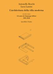 L' architettura della villa moderna. Vol. 3: anni dei linguaggi diffusi 1981-1918, Gli.