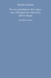 Per un paradigma del corpo: una rifondazione filosofica dell'ecologia