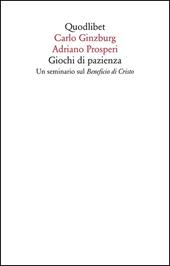 Giochi di pazienza. Un seminario sul «Beneficio di Cristo»